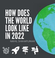 How Does The World Look Like in 2022 - The Daily Reader